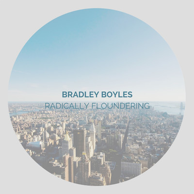 Joyfully Exploding/Bradley Boyles