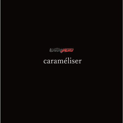 シングル/carameliser/KARAMERU