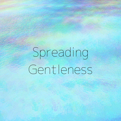 Spreading Gentleness/SOUND WAVE