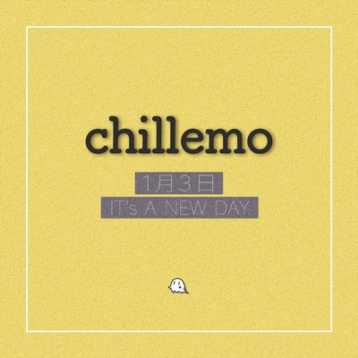 シングル/1月3日 - It's a new day/chillemo