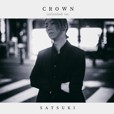 シングル/CROWN (unfinished ver.)/砂月