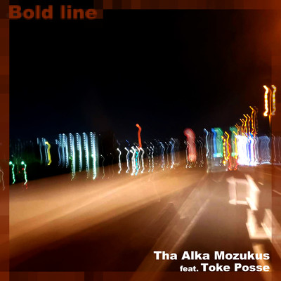 Bold Line (feat. Toke Posse)/Tha Alka Mozukus