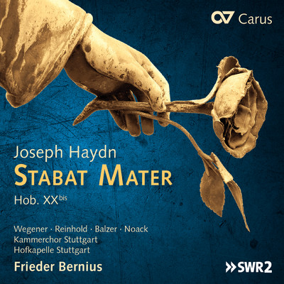 Joseph Haydn: Stabat Mater/Sarah Wegener／Marie Henriette Reinhold／Colin Balzer／Sebastian Noack／シュトットガルト室内合唱団／Hofkapelle Stuttgart／フリーダー・ベルニウス