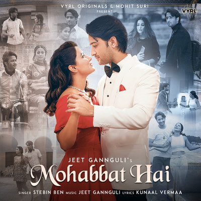 シングル/Mohabbat Hai/Jeet Gannguli／Stebin Ben／Kunaal Vermaa