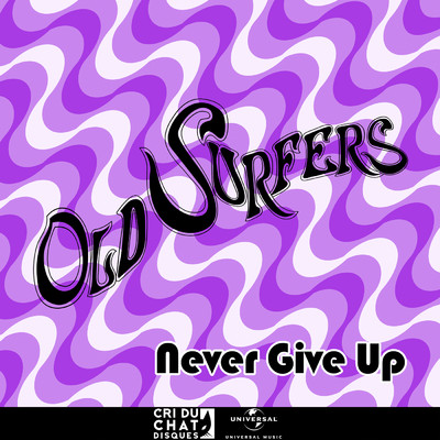 Never Give Up/Old Surfers