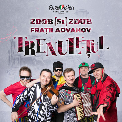 シングル/Trenuletul (Eurovision 2022)/Zdob si Zdub／Fratii Advahov