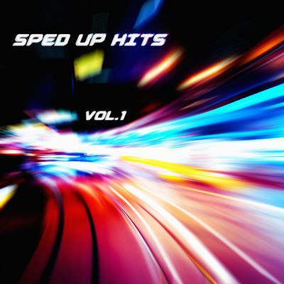 Sped Up Hits Vol. 1 (Clean)/Various Artists