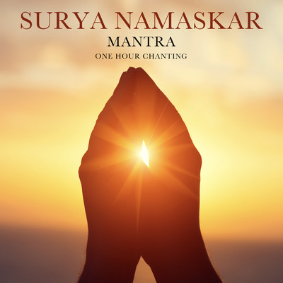 Surya Namaskar Mantra (One Hour Chanting)/Nidhi Prasad