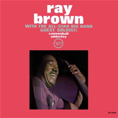 アルバム/Ray Brown With The All-Star Big Band (featuring Cannonball Adderley)/レイ・ブラウン feat.キャノンボール・アダレイ