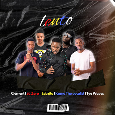 Lento (feat. BL Zero, Lebzito, Kamo The Vocalist and Tye Waves)/Clement