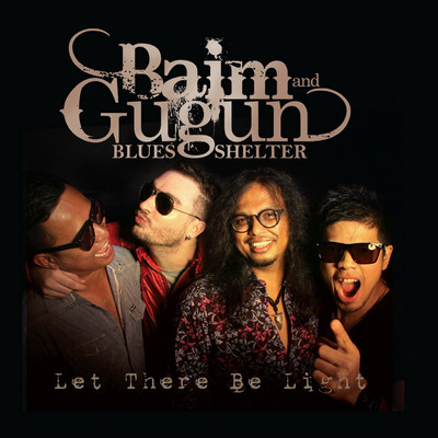 Let There Be Light/Baim and Gugun Blues Shelter
