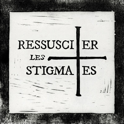 Ressusciter les stigmates/Loic April