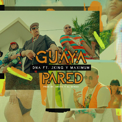 シングル/Guaya Pared (feat. J-King y Maximan)/DNA