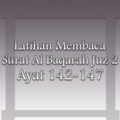 Latihan Membaca Surat Al Baqarah Juz 2 Ayat 142-147/H. Muhammad Dong