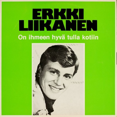 アルバム/On ihmeen hyva tulla kotiin/Erkki Liikanen