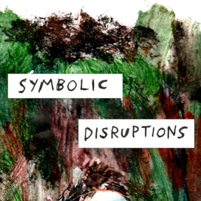 Symbolic Disruptions/Various Artists