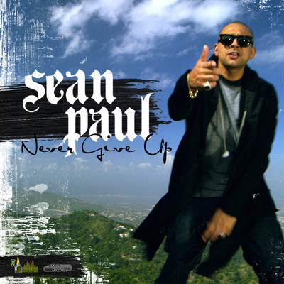 Never Give Up/Sean Paul