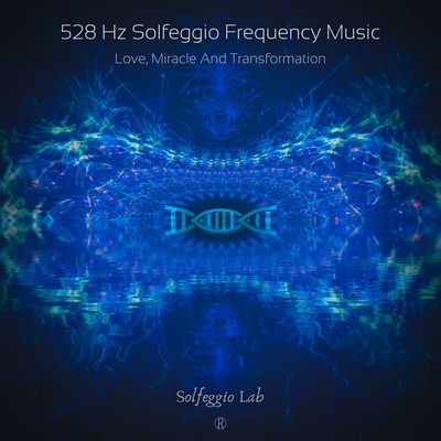 528 Hz Love Frequency of Transformation/Solfeggio Lab