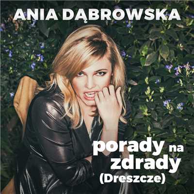 Porady Na Zdrady [Dreszcze]/Ania Dabrowska