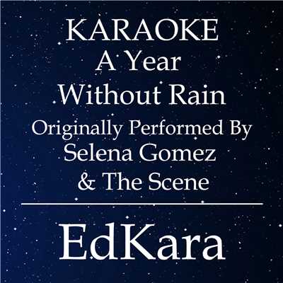 A Year Without Rain (Originally Performed by Selena Gomez & The Scene) [Karaoke No Guide Melody Version]/EdKara