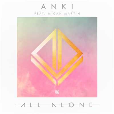 シングル/All Alone feat. Micah Martin/Anki