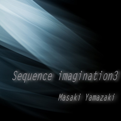 Sequence imagination3/山崎正樹