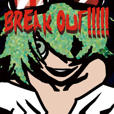 BREAK OUT！！！！！/ryo-shun