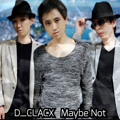 Maybe Not/D_CLACX