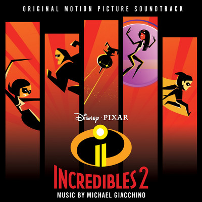 アルバム/Incredibles 2 (Original Motion Picture Soundtrack)/マイケル・ジアッキーノ