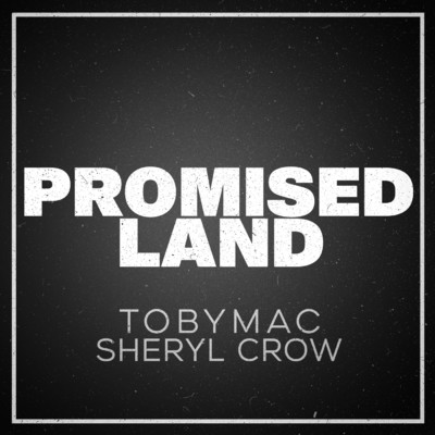 Promised Land/トビーマック／シェリル・クロウ