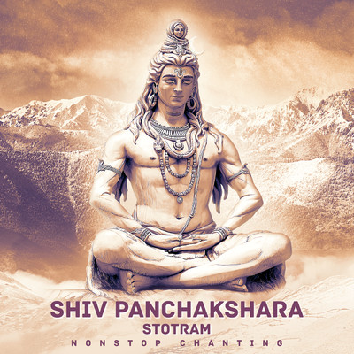 Shiv Panchakshara Stotram (Non-Stop Chanting)/Shagun Sodhi