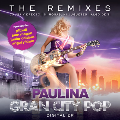 アルバム/Gran City Pop: The Remixes/パウリナ・ルビオ