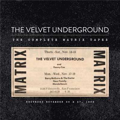 The Complete Matrix Tapes/ヴェルヴェット・アンダーグラウンド