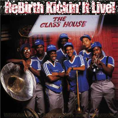 Rebirth Kickin' It Live！ (Explicit)/Rebirth Brass Band