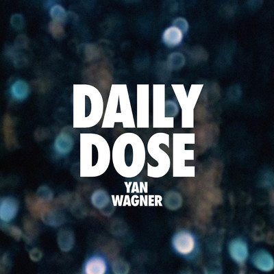 アルバム/Daily Dose/Yan Wagner