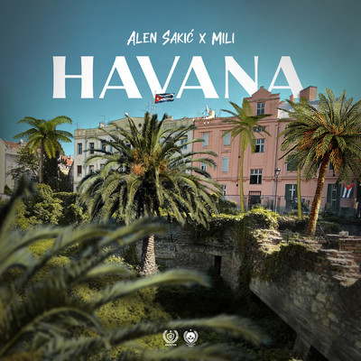 Havana (Explicit)/Alen Sakic／MILI