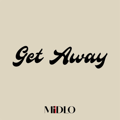 Get Away/MIDLO