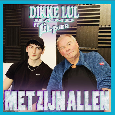 Met Zijn Allen (feat. Lil Pier)/Dikke Lul Band