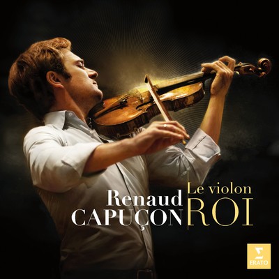 アルバム/Le Violon Roi/Renaud Capucon