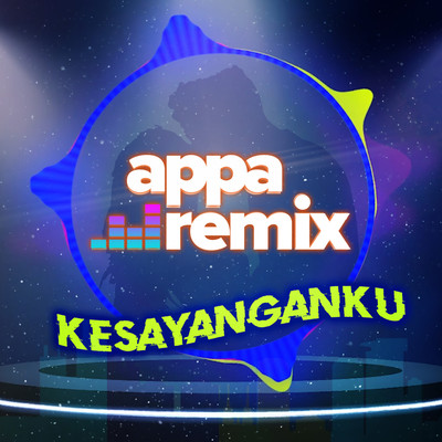 Kesayanganku/Appa Remix