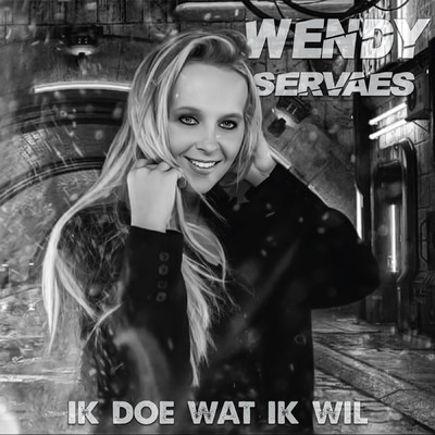 Ik Doe Wat Ik Wil/Wendy Servaes