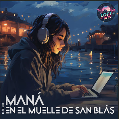 シングル/En El Muelle De San Blas (LoFi Version 3)/LoFi HITS, High and Low HITS, Mana