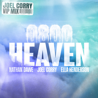 シングル/0800 HEAVEN (Joel Corry VIP Mix)/Nathan Dawe x Joel Corry x Ella Henderson