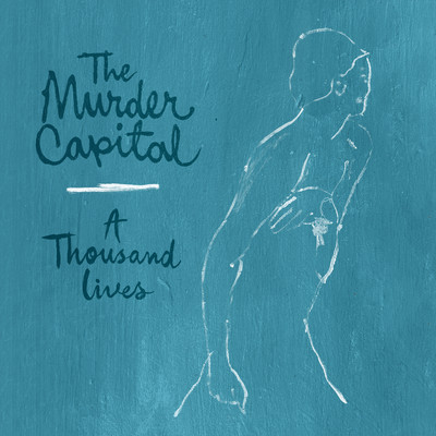 シングル/A Thousand Lives/The Murder Capital