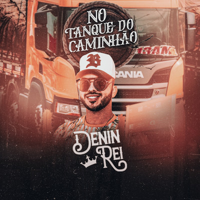 シングル/No Tanque do Caminhao/Denin Rei