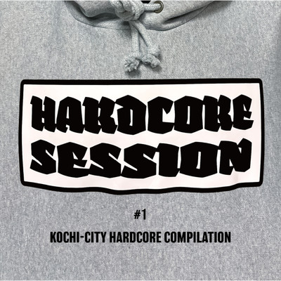 KOCHI CITY HARDCORE COMPILATION #1/HARDCORE SESSION