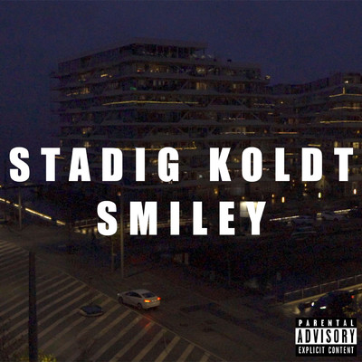 シングル/Stadig Koldt (Explicit)/Smiley