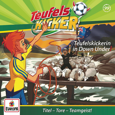 Folge 99: Teufelskickerin in Down Under！/Teufelskicker