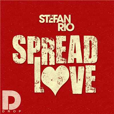 Spread Love [Radio Edit]/Stefan Rio