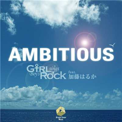 シングル/AMBITIOUS (GsBR's Cover Ver.) [feat. 加藤はるか]/Girl sings Boy's Rock